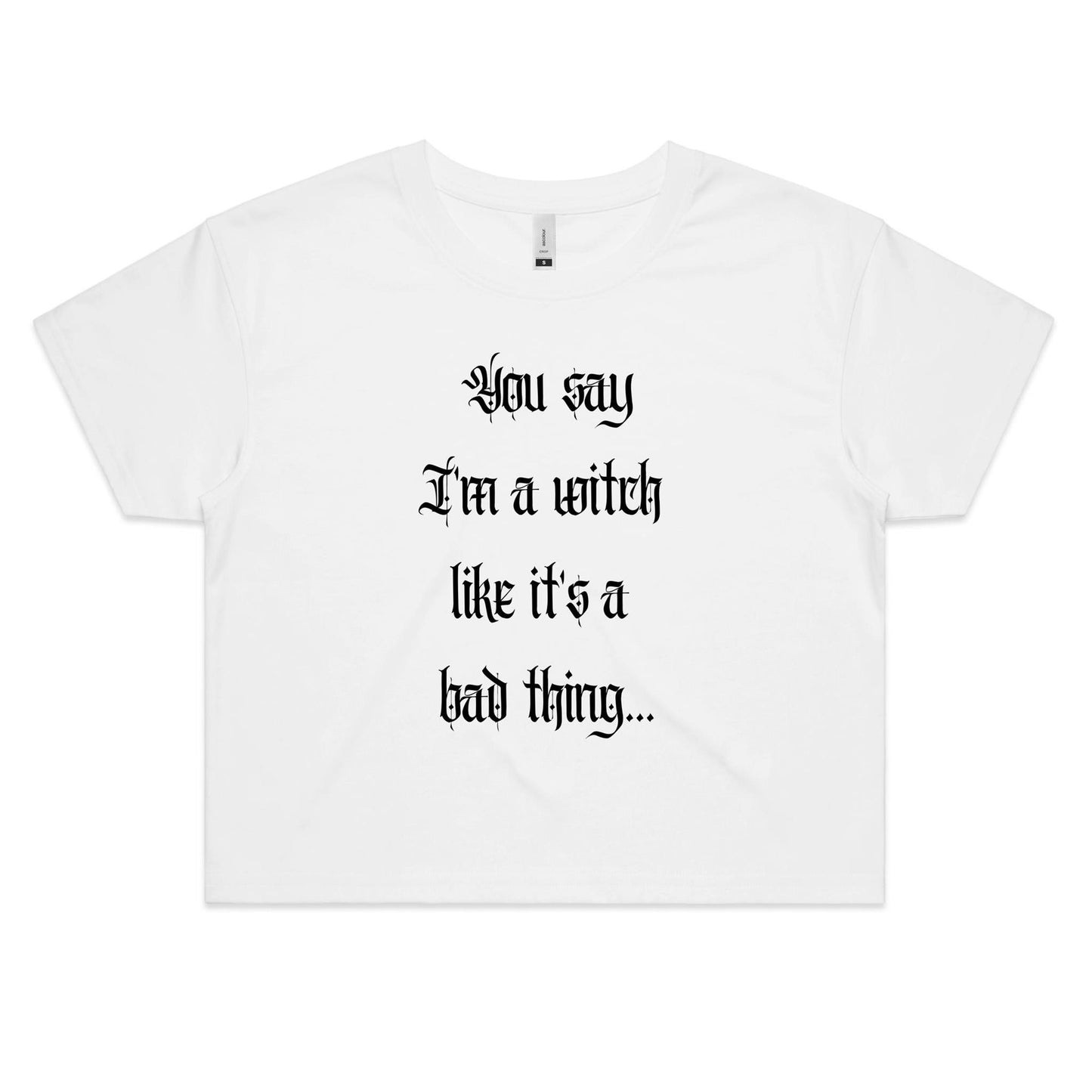 You Say I'm A Witch Women's Crop Tee - White